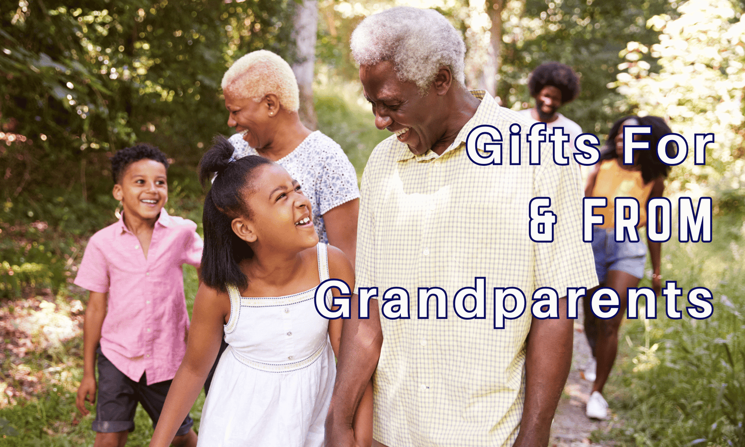 Grandparents Collection — Timeless Gifts That Celebrate Generations of Love