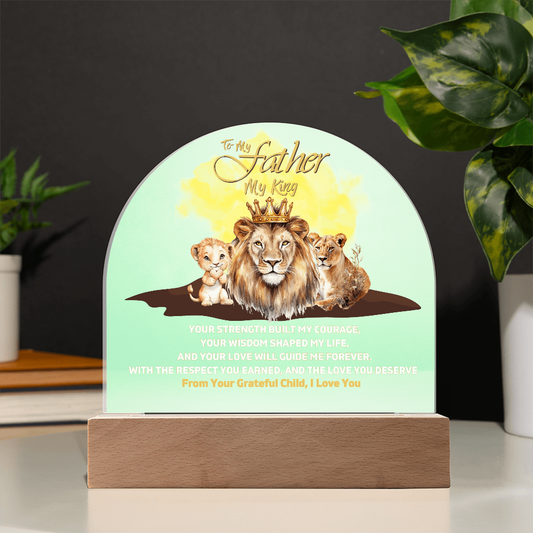 To My Father, My King” Dome LED Acrylic Plaque – A Personalized Tribute to His Strength and Legacy