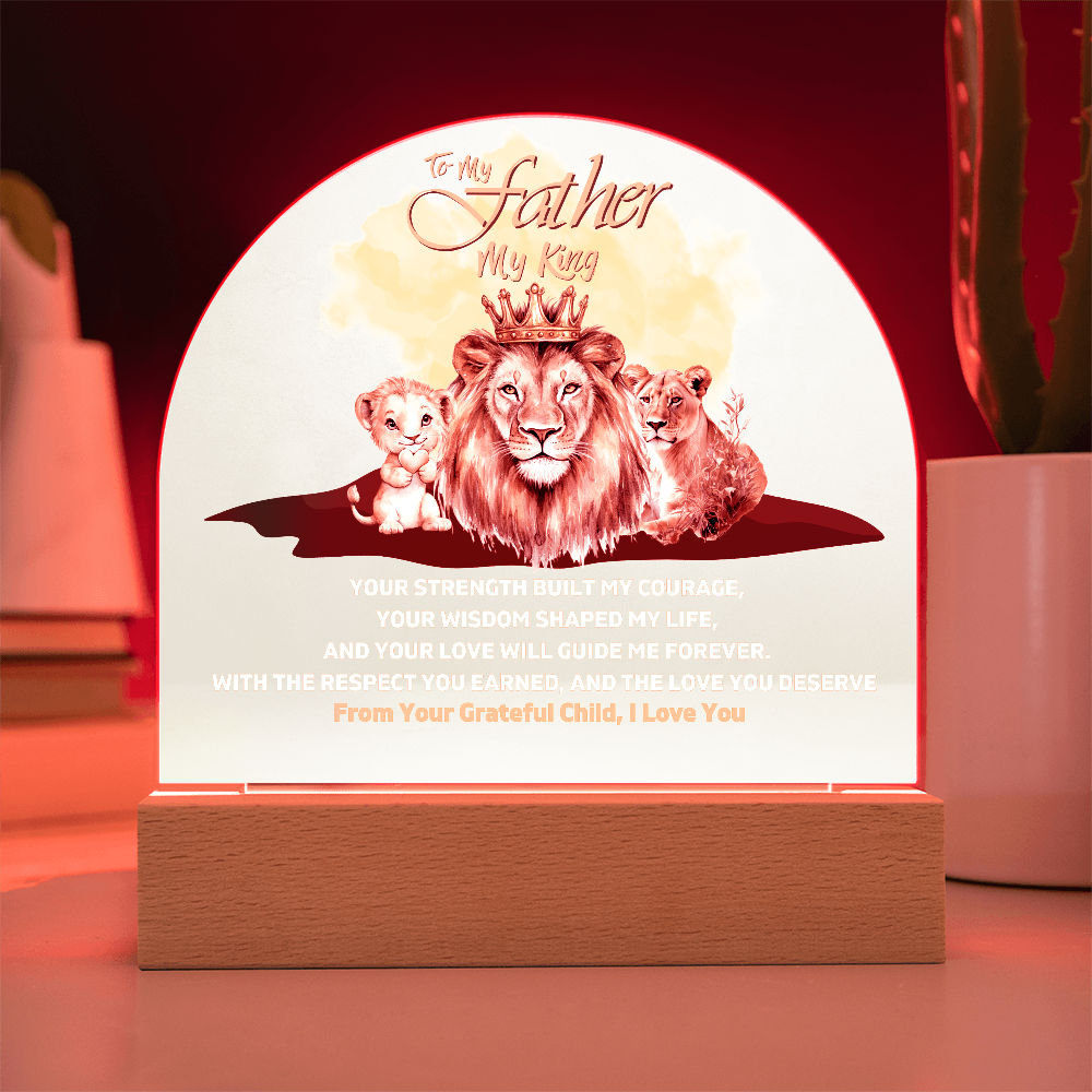 To My Father, My King” Dome LED Acrylic Plaque – A Personalized Tribute to His Strength and Legacy