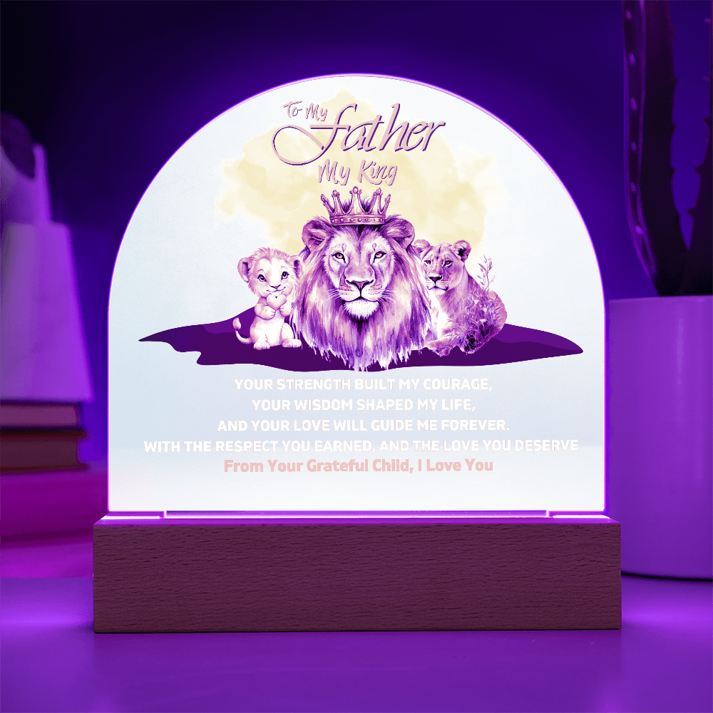 To My Father, My King” Dome LED Acrylic Plaque – A Personalized Tribute to His Strength and Legacy